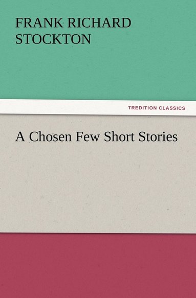 bokomslag A Chosen Few Short Stories