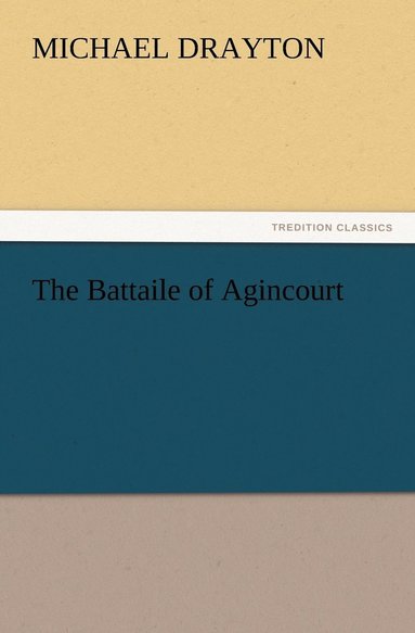 bokomslag The Battaile of Agincourt