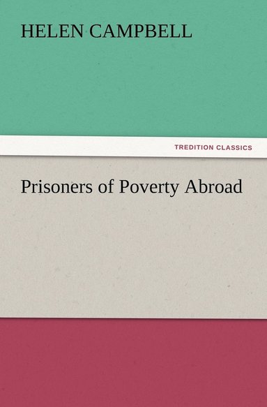 Helen Campbell - Prisoners of Poverty Abroad, Häftad