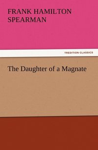 bokomslag The Daughter of a Magnate