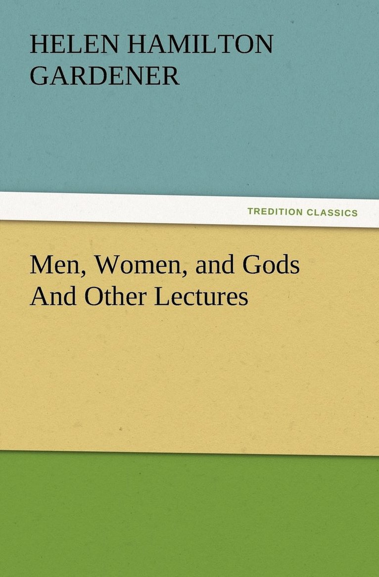 Men, Women, and Gods And Other Lectures 1