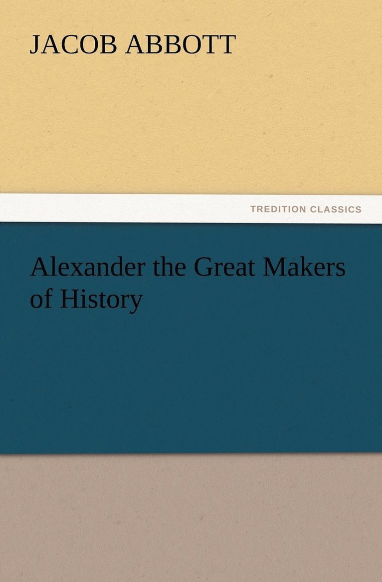 Alexander the Great Makers of History 1