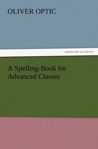 bokomslag A Spelling-Book for Advanced Classes