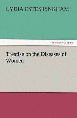 Treatise on the Diseases of Women 1