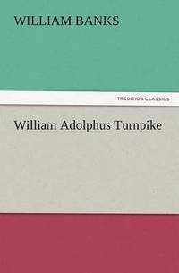 bokomslag William Adolphus Turnpike