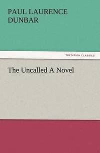 bokomslag The Uncalled a Novel