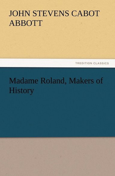 bokomslag Madame Roland, Makers of History