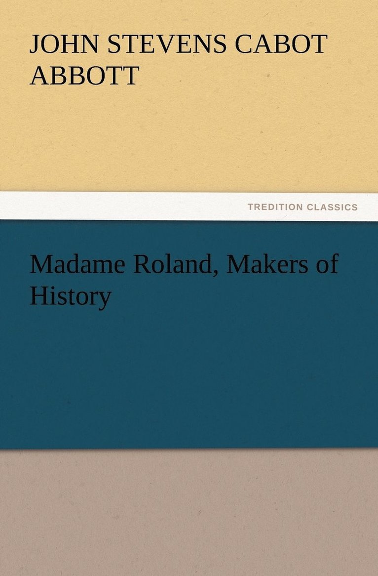 Madame Roland, Makers of History 1