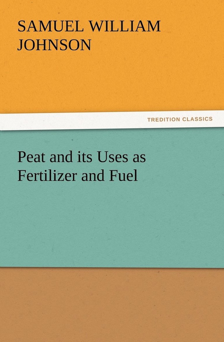 Peat and its Uses as Fertilizer and Fuel 1