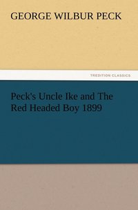 bokomslag Peck's Uncle Ike and The Red Headed Boy 1899