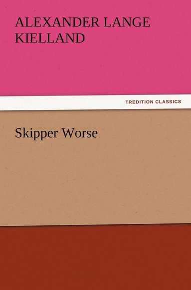 Alexander Lange Kielland - Skipper Worse, Häftad