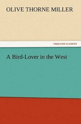 A Bird-Lover in the West 1