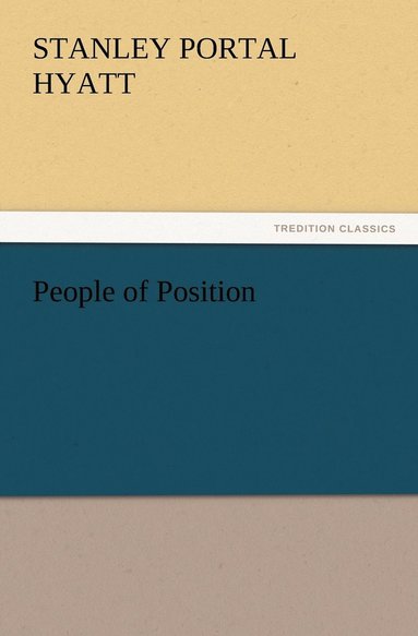 Stanley Portal Hyatt - People of Position, Häftad