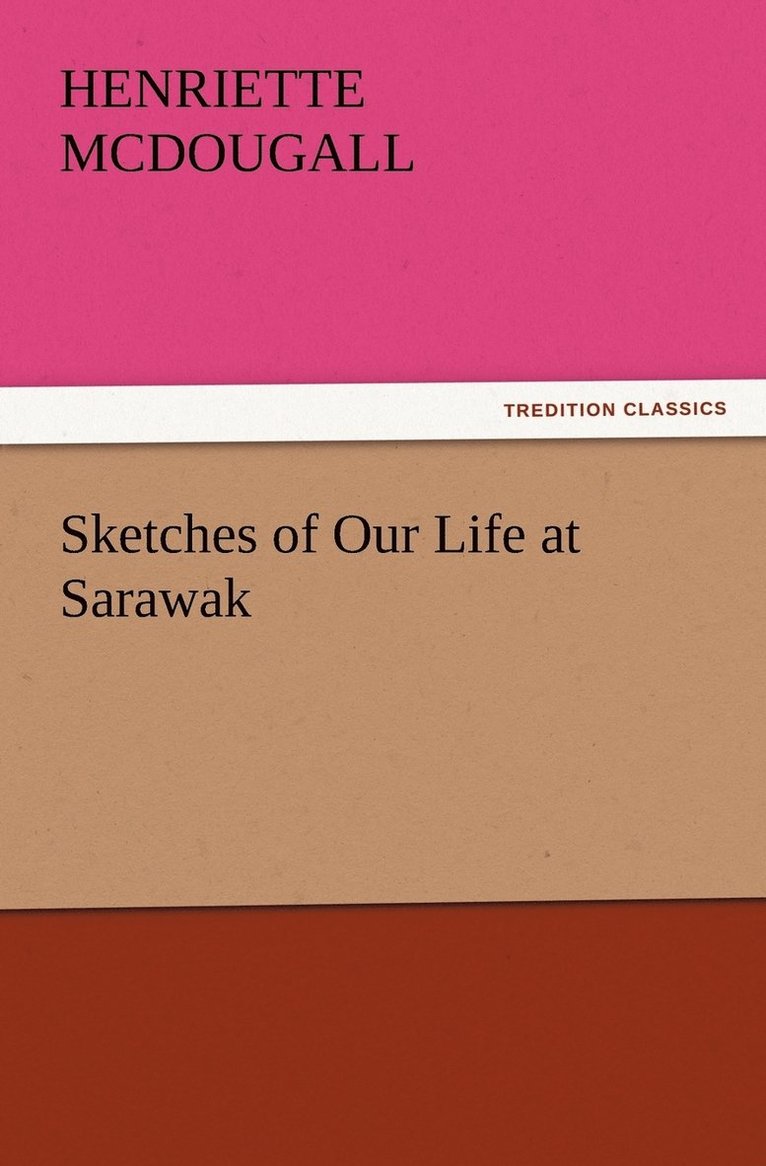 Sketches of Our Life at Sarawak 1