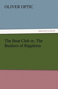 bokomslag Boat Club or, The Bunkers of Rippleton