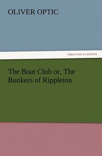 bokomslag The Boat Club or, The Bunkers of Rippleton
