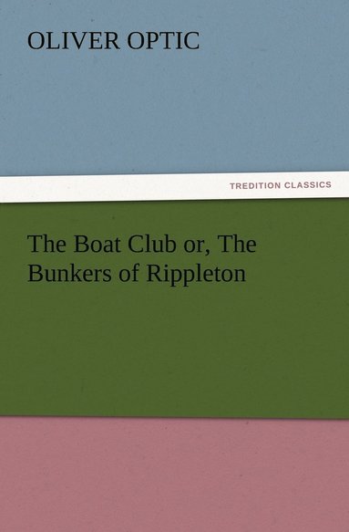 bokomslag Boat Club or, The Bunkers of Rippleton