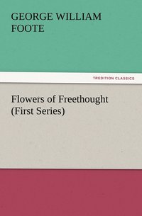 bokomslag Flowers of Freethought (First Series)