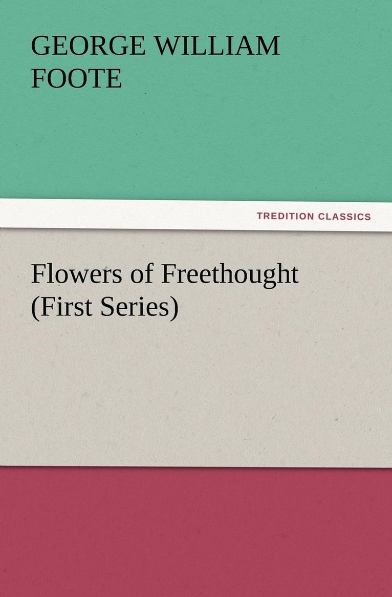 Flowers of Freethought (First Series) 1