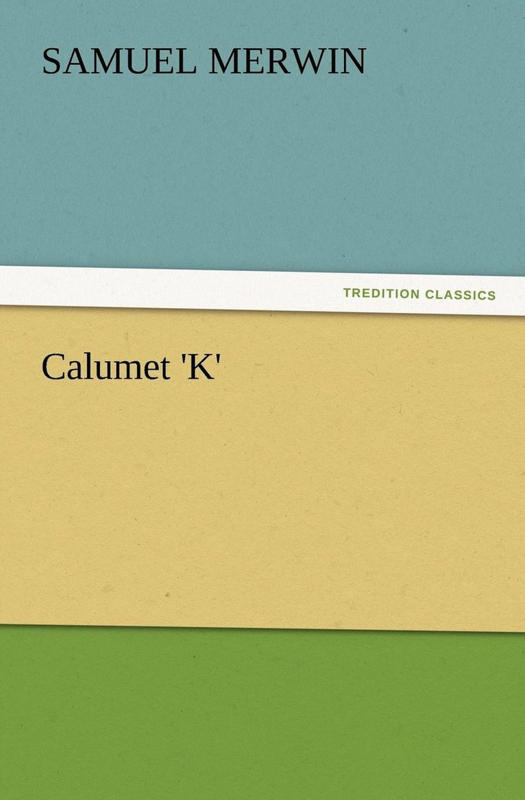 Calumet 'K' 1