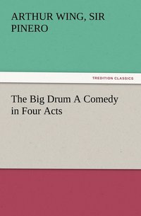 bokomslag Big Drum A Comedy in Four Acts