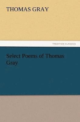 bokomslag Select Poems of Thomas Gray