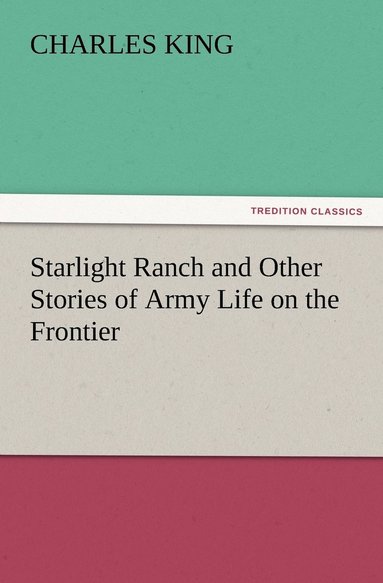 bokomslag Starlight Ranch and Other Stories of Army Life on the Frontier