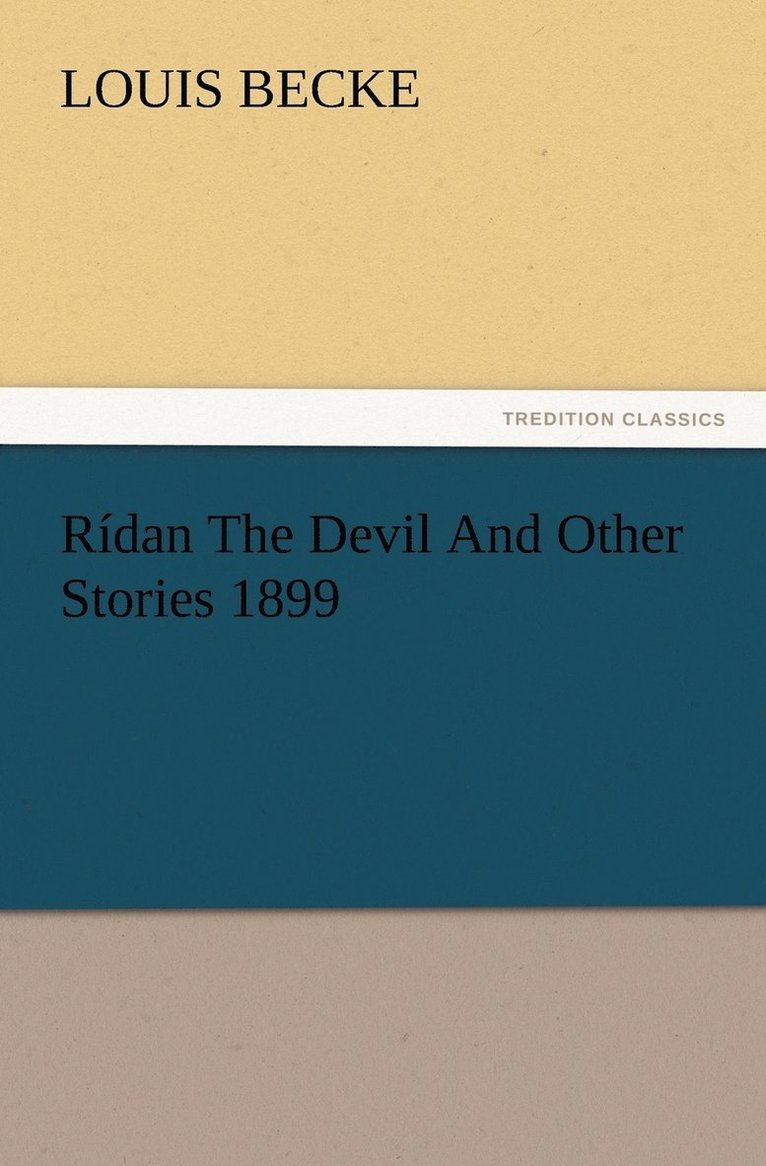 Louis Becke - Rídan The Devil And Other Stories 1899, Häftad