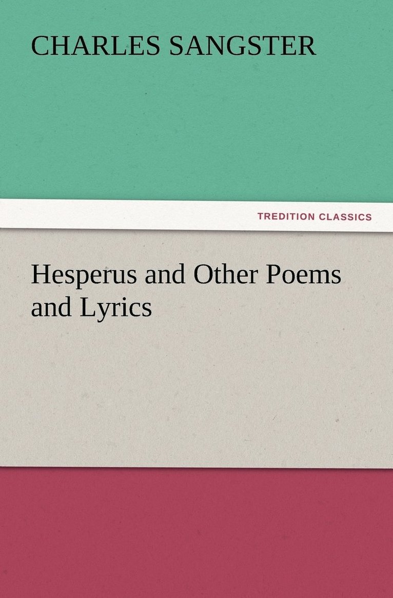 Charles Sangster - Hesperus and Other Poems and Lyrics, Häftad