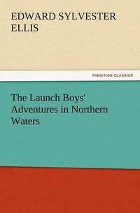 bokomslag Launch Boys' Adventures in Northern Waters