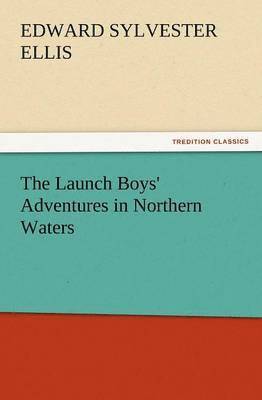 bokomslag Launch Boys' Adventures in Northern Waters