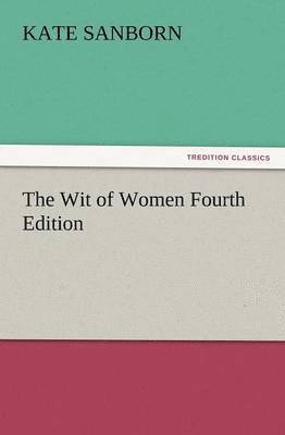 The Wit of Women Fourth Edition 1