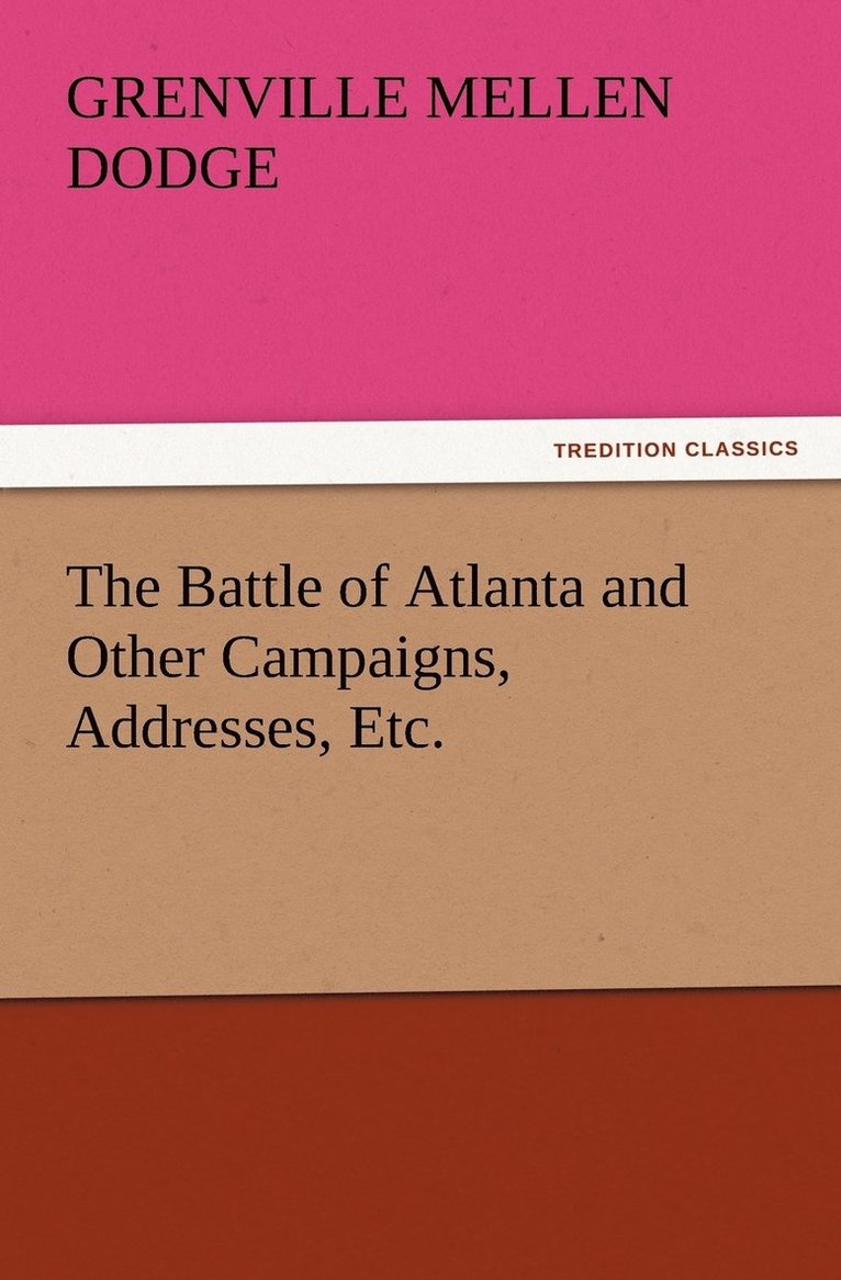 Battle of Atlanta and Other Campaigns, Addresses, Etc. 1
