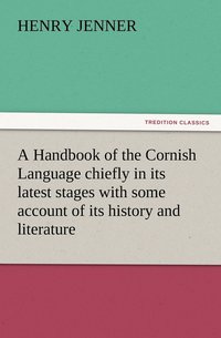 bokomslag Handbook of the Cornish Language chiefly in its latest stages with some account of its history and literature
