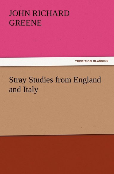 bokomslag Stray Studies from England and Italy