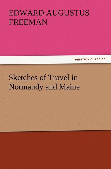 bokomslag Sketches of Travel in Normandy and Maine