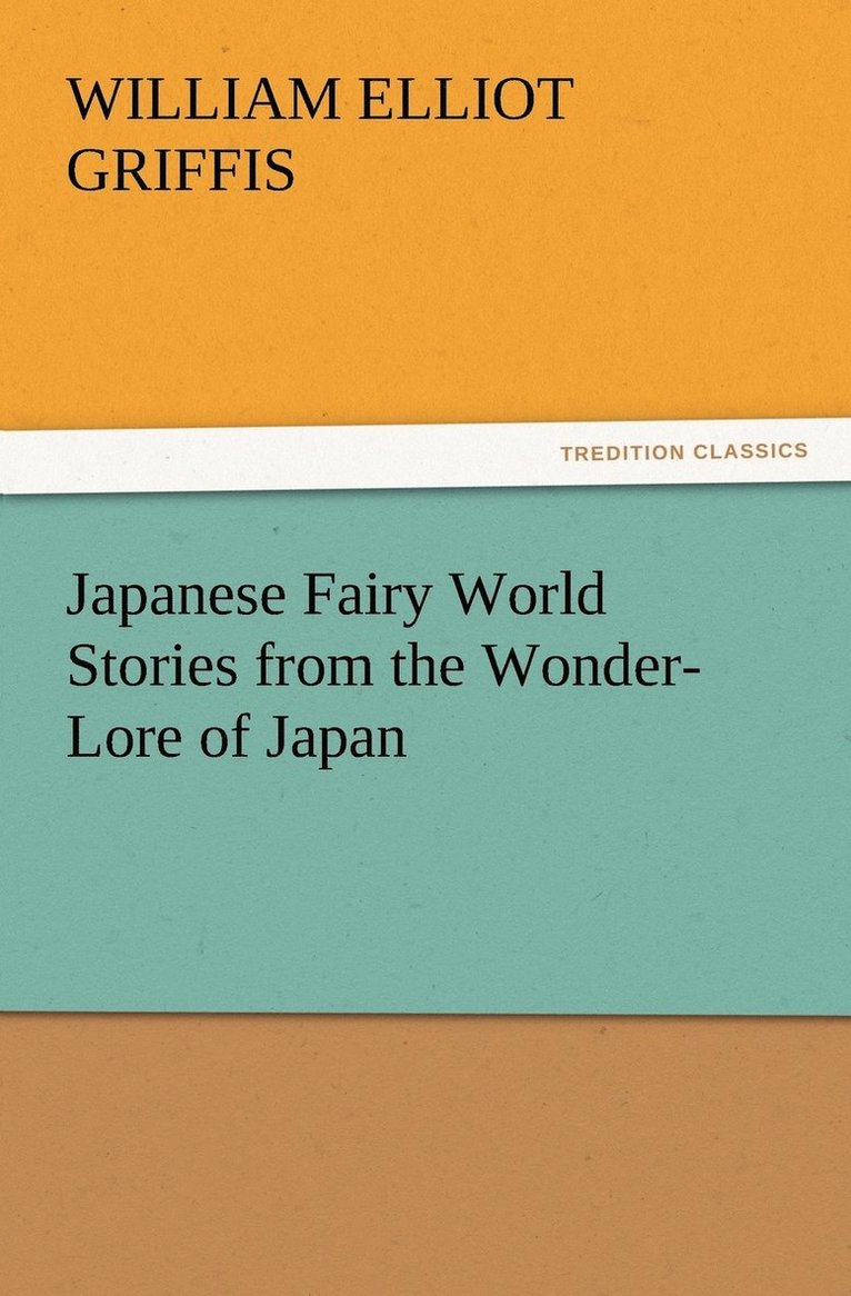 Japanese Fairy World Stories from the Wonder-Lore of Japan 1