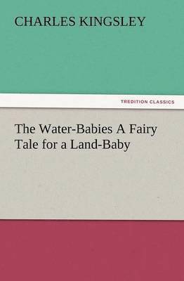 The Water-Babies a Fairy Tale for a Land-Baby 1