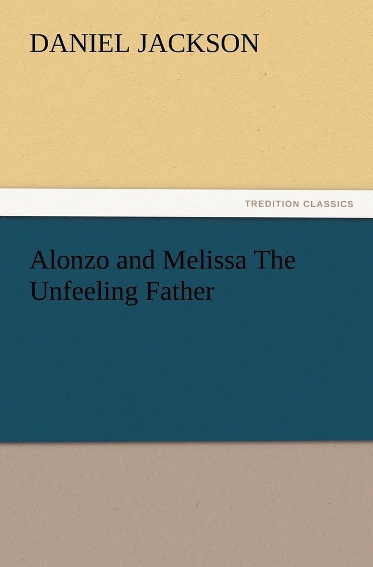 Alonzo and Melissa The Unfeeling Father 1