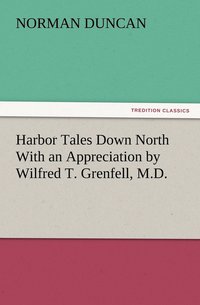 bokomslag Harbor Tales Down North With an Appreciation by Wilfred T. Grenfell, M.D.