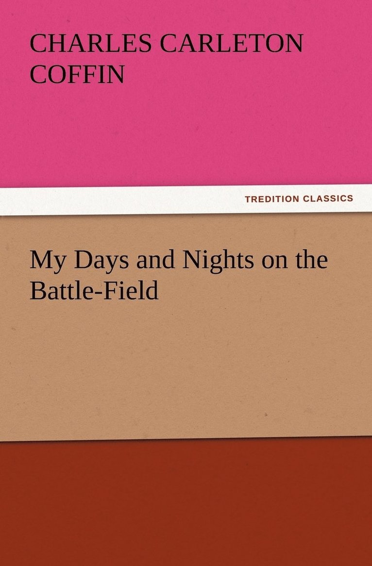 My Days and Nights on the Battle-Field 1