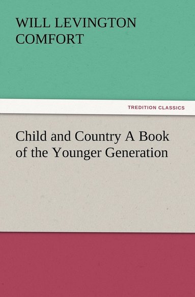 bokomslag Child and Country A Book of the Younger Generation