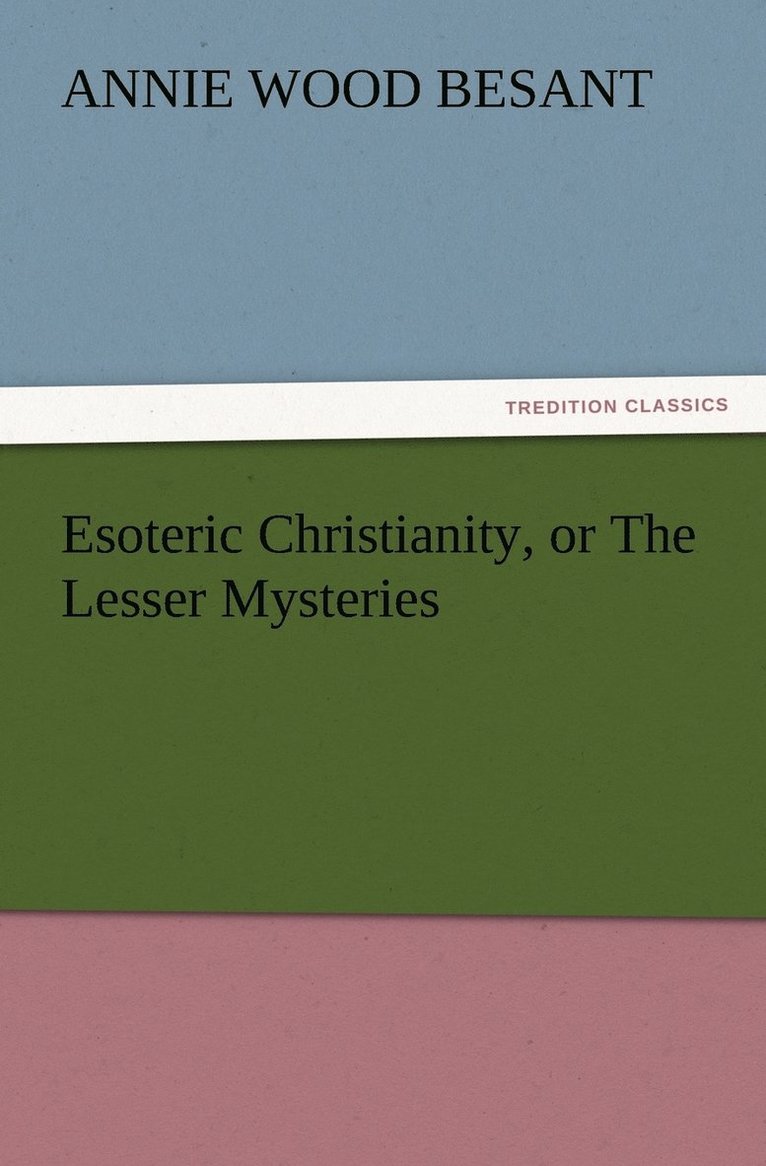 Esoteric Christianity, or The Lesser Mysteries