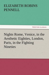 bokomslag Nights Rome, Venice, in the Aesthetic Eighties, London, Paris, in the Fighting Nineties