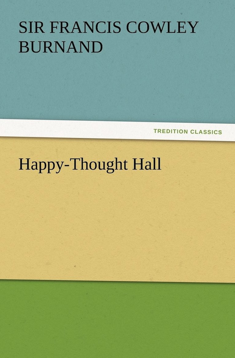 Francis Cowley Burnand, Sir Francis Cowley Burnand - Happy-Thought Hall, Häftad