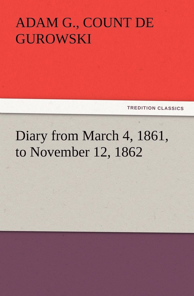 Diary from March 4, 1861, to November 12, 1862 1