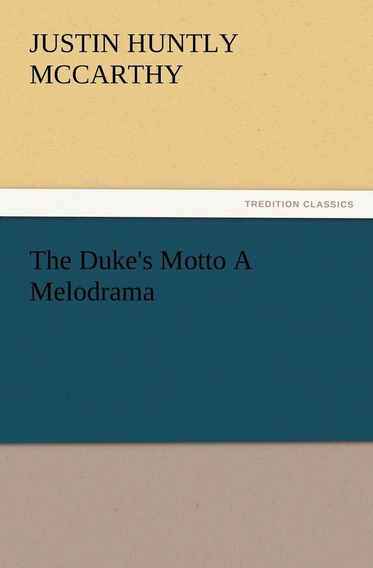 Duke's Motto A Melodrama