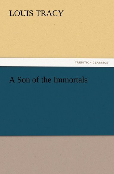 Louis Tracy - Son of the Immortals, Häftad