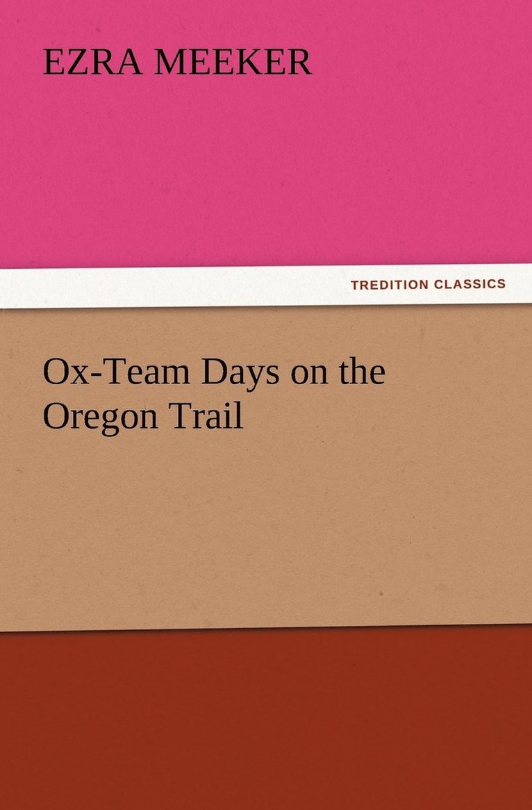 Ox-Team Days on the Oregon Trail 1