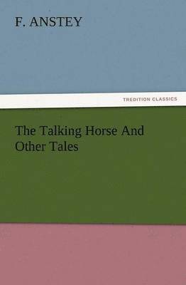 The Talking Horse and Other Tales 1